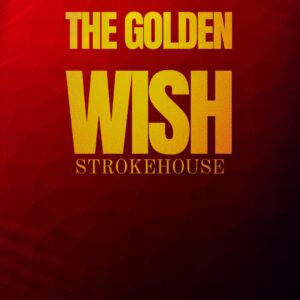 <div class="wcmp-player-container product-2646"><audio controlslist="nodownload" data-product="2646"  volume="1" id="2646" preload="none" data-lazyloading="none" class="wcmp-player track mejs-classic" data-duration="2:21"><source src="https://strokehouse.com/wp-content/uploads/wcmp/2a5fa1e439839aee2b4c12fe388861e3.mp3" type="audio/mp3" /></audio></div>The Golden Wish