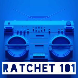 Ratchet 101